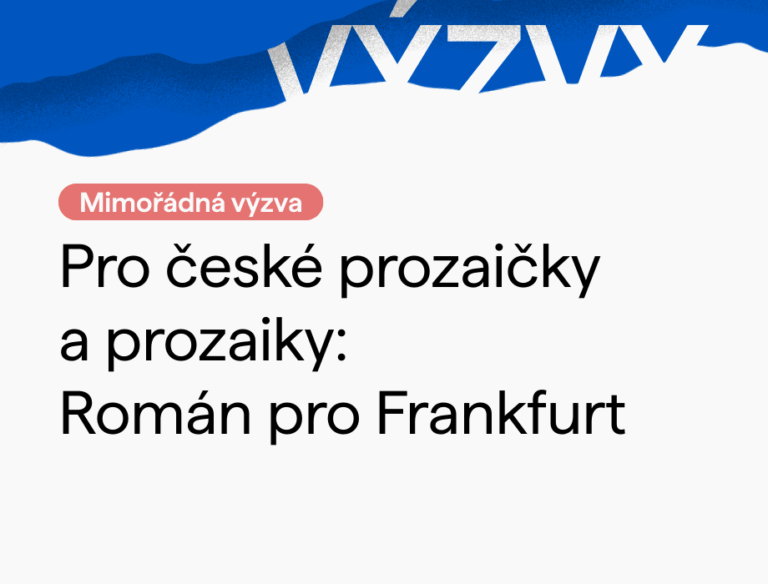 Veřejná soutěž pro české prozaiky a prozaičky: Román pro Frankfurt