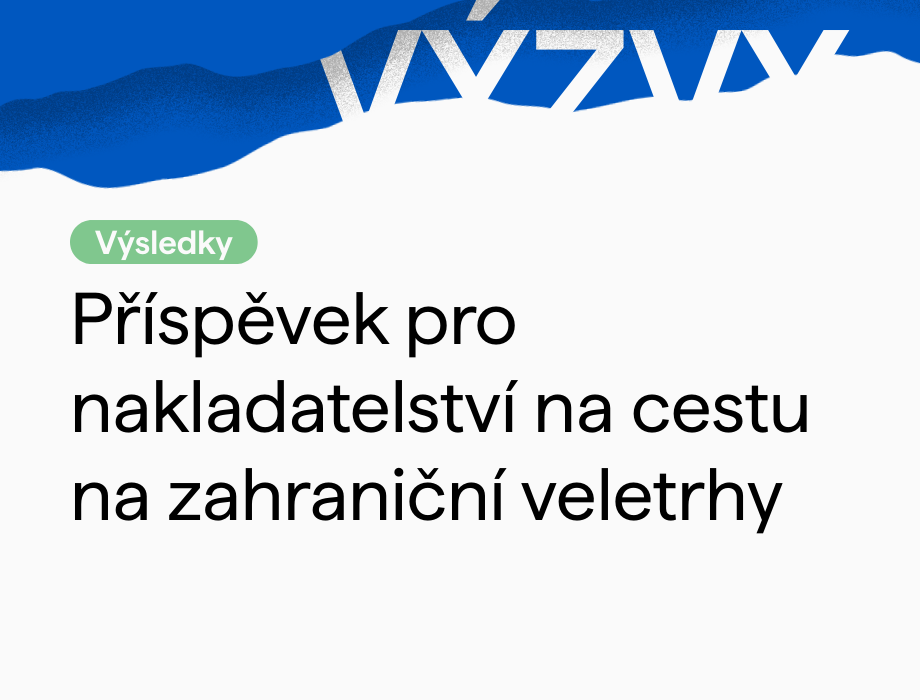 Výsledky otevřené výzvy pro nakladatelství: příspěvek na cestu na zahraniční veletrhy