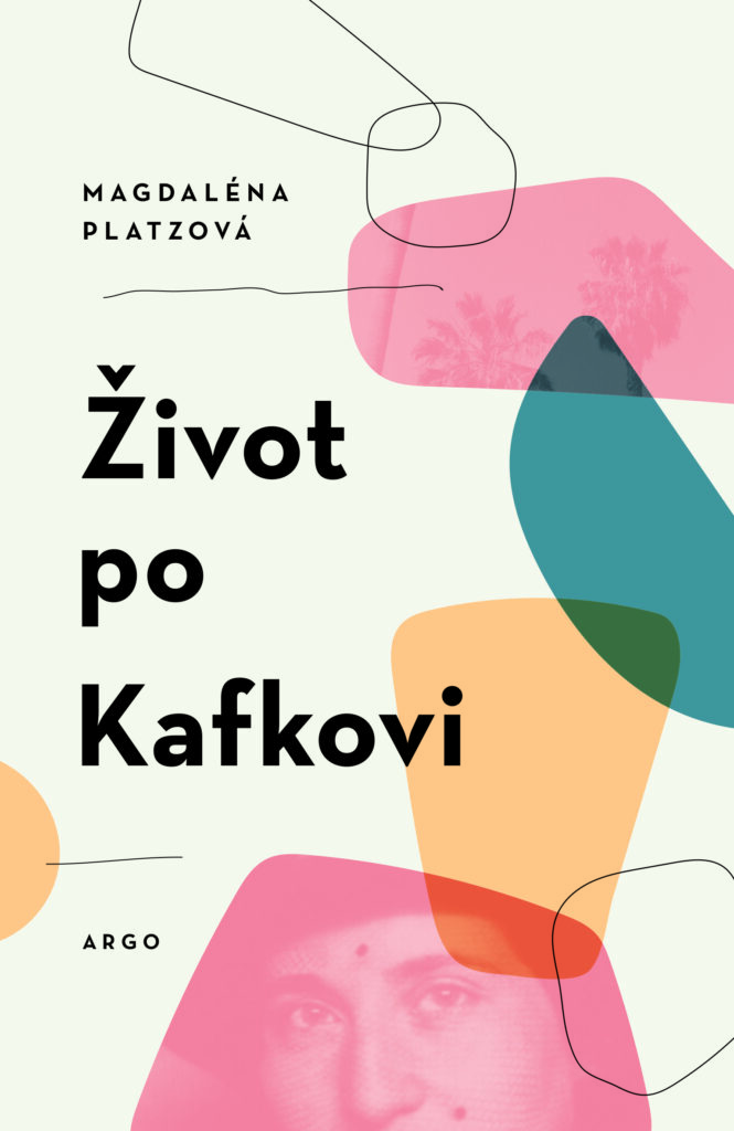 Magdaléna Platzová: Život po Kafkovi