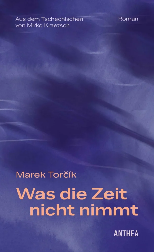 Marek Torčík: Was die Zeit nicht nimmt