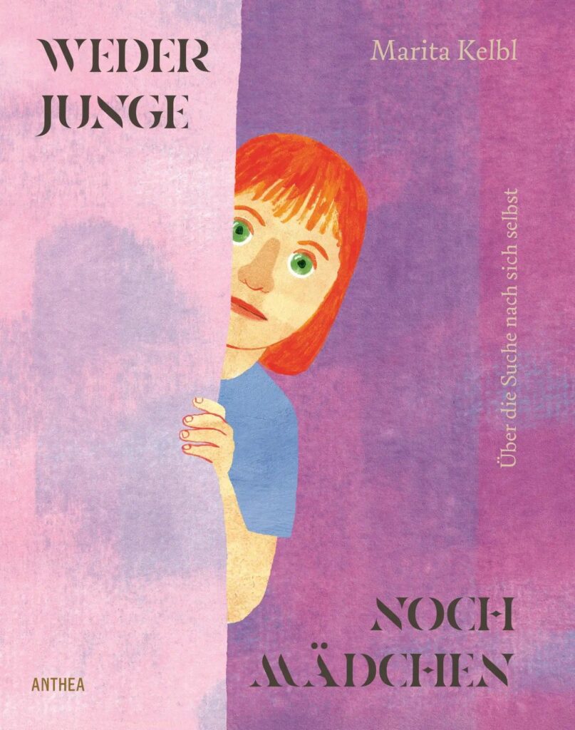 Marita Kelbl: Marita Kelbl: Weder Junge noch Mädchen. Über die Suche nach sich selbst.